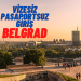 Vizesiz Belgrad Gezisi