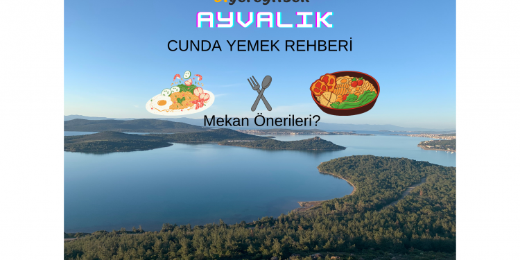Cunda’nın En İyi Mekanları: Nerede Ne Yenir?