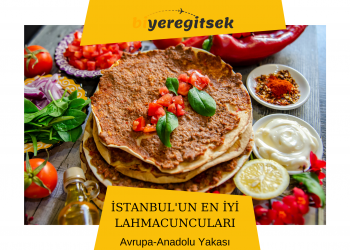 İstanbul’un En İyi Lahmacuncuları
