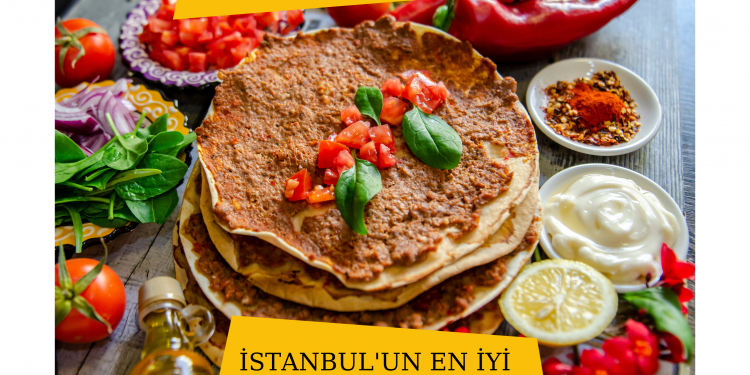 İstanbul’un En İyi Lahmacuncuları