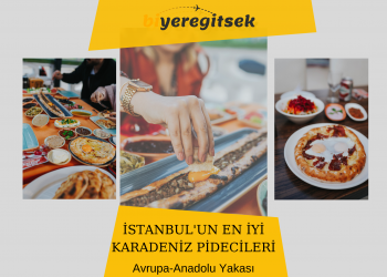 İstanbul’un En İyi Karadeniz Pidecileri