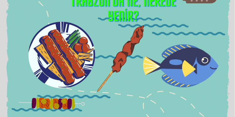 Trabzon’da Ne, Nerede Yenir?