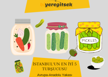 İstanbul’un En İyi 5 Turşucusu