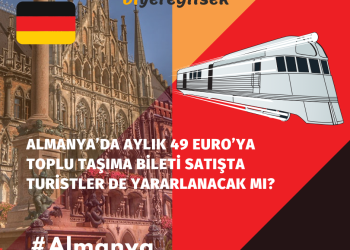 Almanya’da Aylık Ulaşım 49€ Oluyor! Turistlerde Yararlanacak mı?