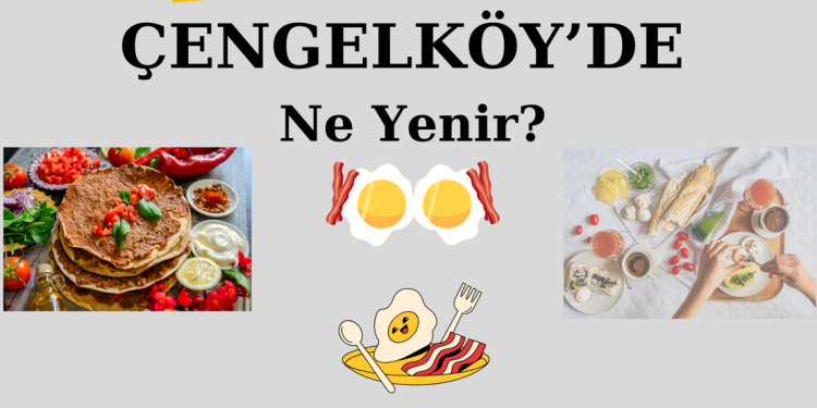 Çengelköy’de Ne Yenir?