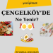 Çengelköy’de Ne Yenir?