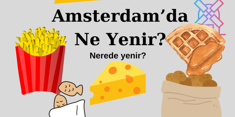 Amsterdam’da Ne Yenir?