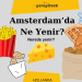 Amsterdam’da Ne Yenir?