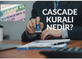 Cascade Kuralı Nedir?