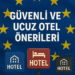 Avrupa Seyahatinizde Uygun Fiyatlı ve Güvenli Otel Rehberi