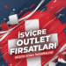 İsviçre Outlet Rehberi
